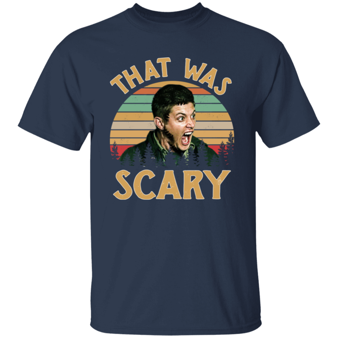 Dean Winchester Supernatural That Was Scary Funny Vintage Retro Unisex  T-Shirt - lucy - 92252218