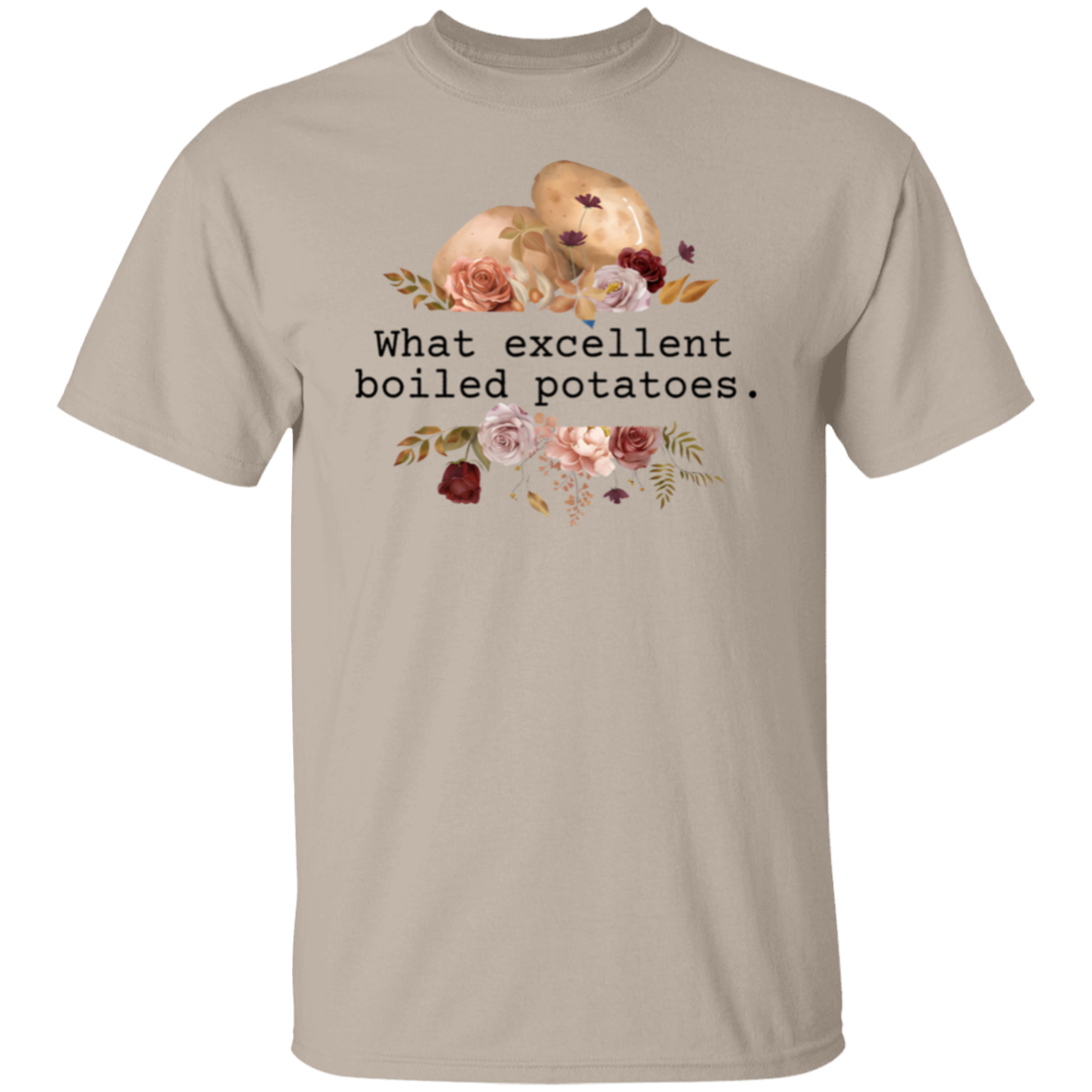 Pride And Prejudice What Excellent Boiled Potatoes Teacher  T-Shirt - CDCraft