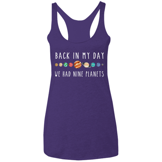 Back In My Day We Had Nine Planets Teacher Vintage T-Shirt CLOSEOUT - NL6733 Ladies' Triblend Racerback Tank