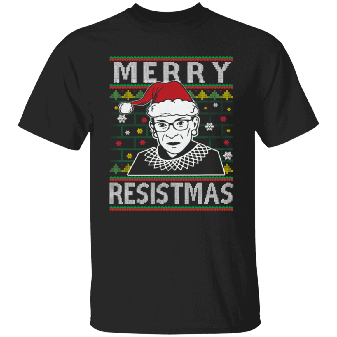 Merry Resistmas Ruth Bader Ginsburg Ugly Christmas Unisex  T-Shirt - lucy - 96566245