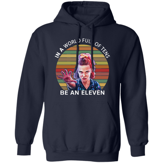 In A World Full Of Tens Be An Eleven Vintage Hoodie
