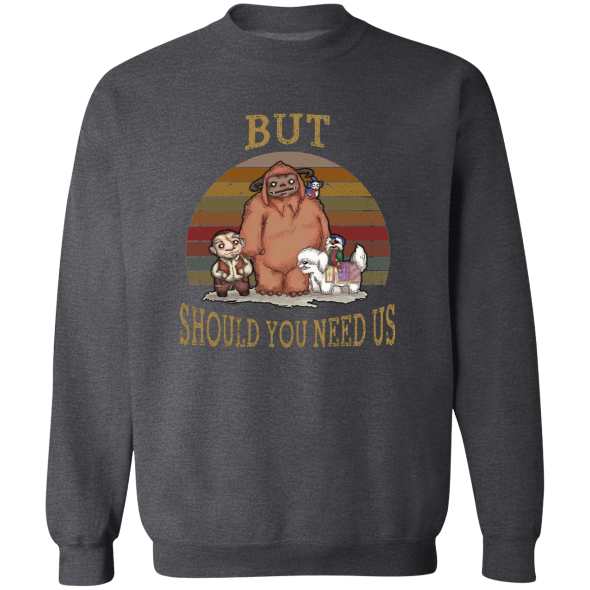 G180 Gildan Crewneck Pullover Sweatshirt But Should You Need Us Ludo Labyrinth And Friends T-Shirt