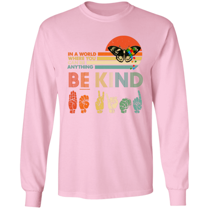 G540 LS T-Shirt 5.3 oz. In A World Where You Can Be Anything Autism Butterfly Autism Awareness T-Shirt