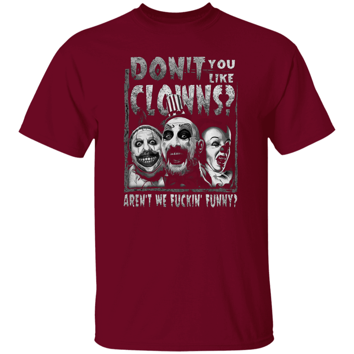 Captain Spaulding Don’t You Like Clowns Aren’t We Fuckin’ T-Shirt - leleart