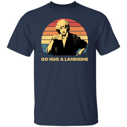 Dorothy Zbornak Go Hug A Landmine The Golden Girls  T-Shirt - CDCraft