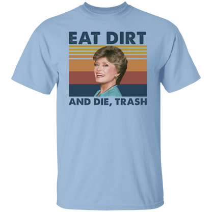 Eat Dirt and Die Trash Blanche The Golden Girls Vintage  T-Shirt - leleart