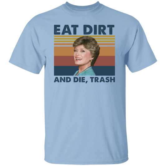 Eat Dirt and Die Trash Blanche The Golden Girls Vintage  T-Shirt - leleart