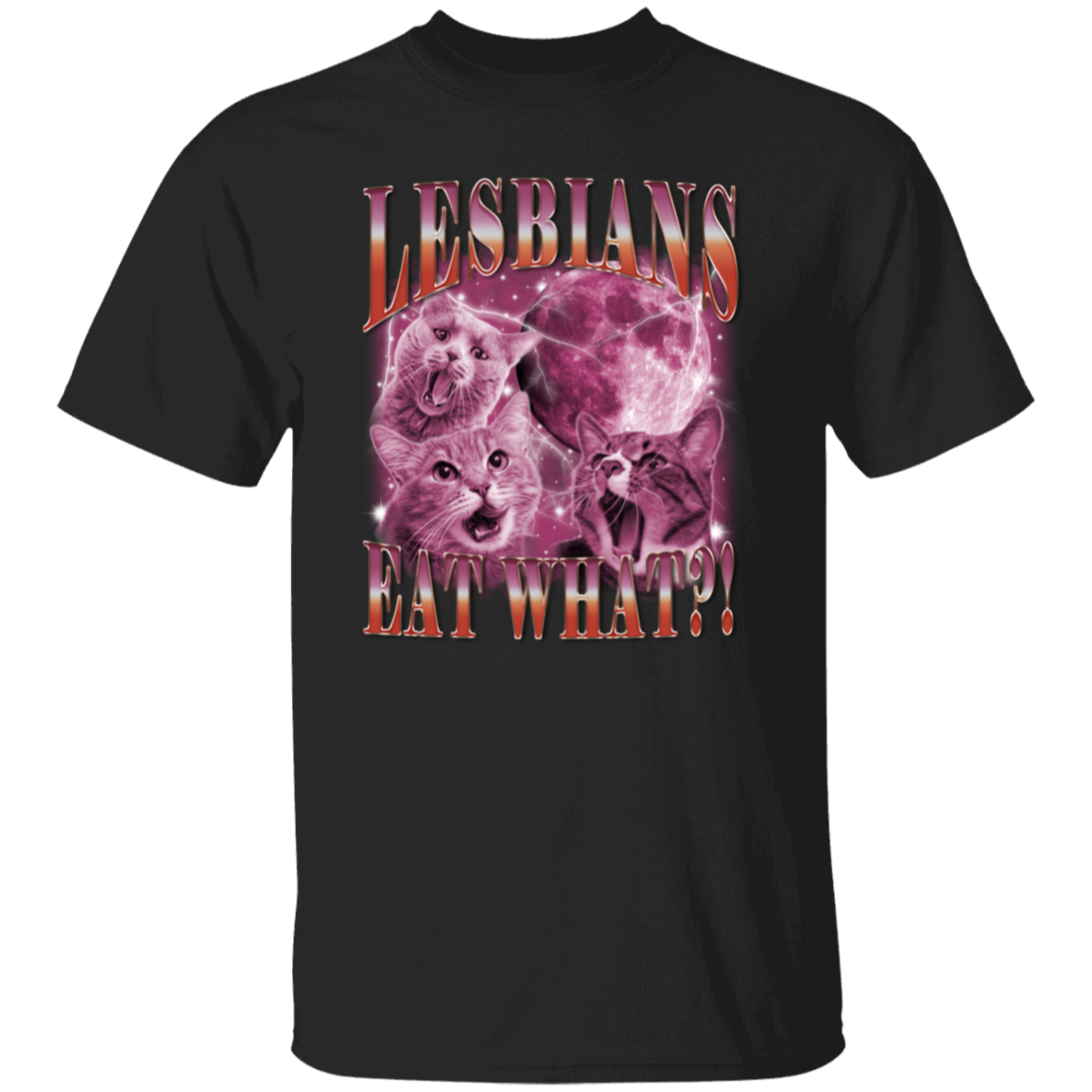 Lesbians Eat What  T-Shirt - ID27092413