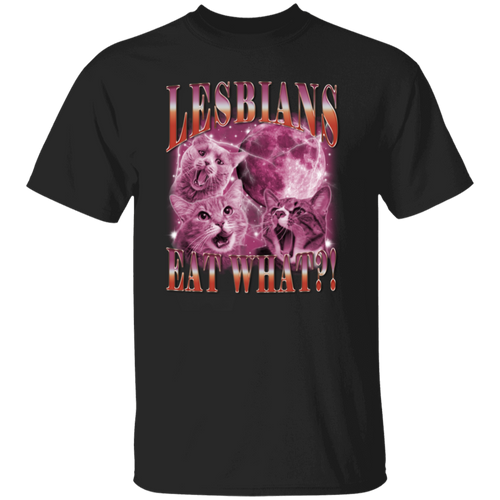 Lesbians Eat What  T-Shirt - ID27092413