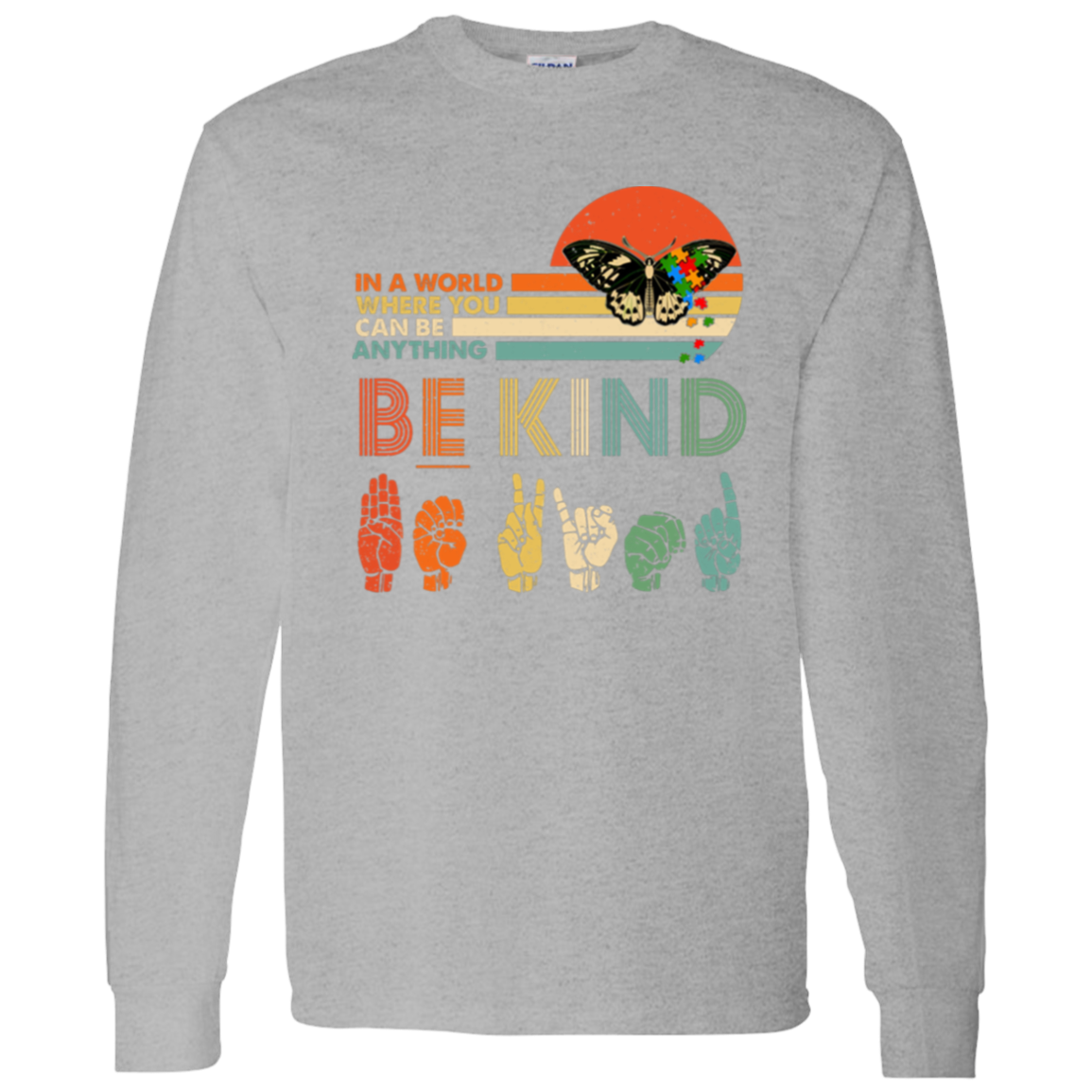 G540 LS T-Shirt 5.3 oz. In A World Where You Can Be Anything Autism Butterfly Autism Awareness T-Shirt