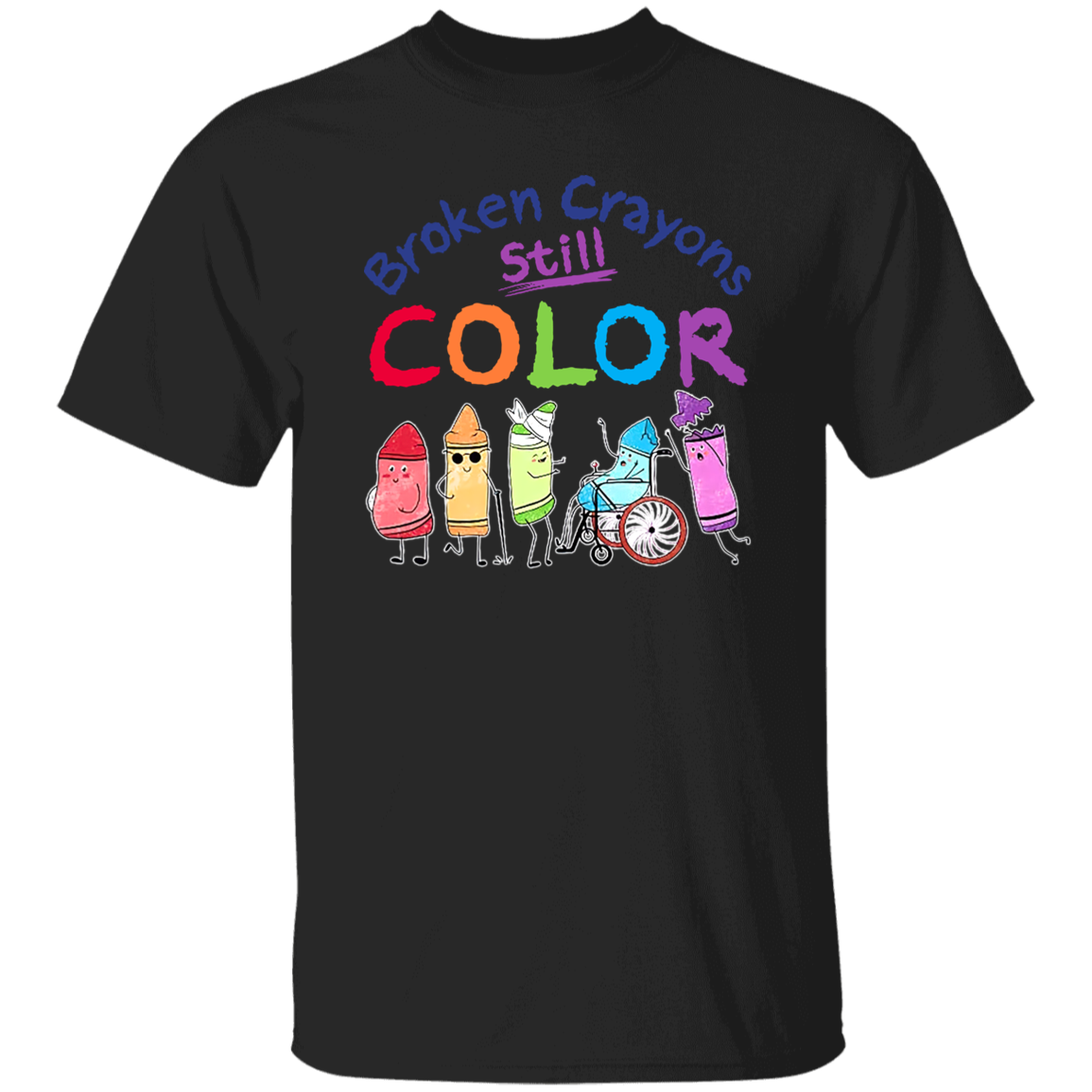 Broken Crayons Still Color Teacher T-Shirt - lapicta