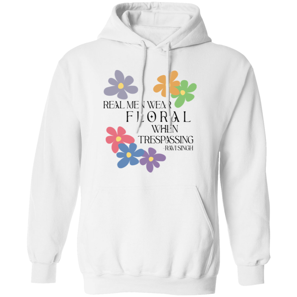 Real Men Wear Floral When Trespassing G185 Gildan Pullover Hoodie - green - ID20112406