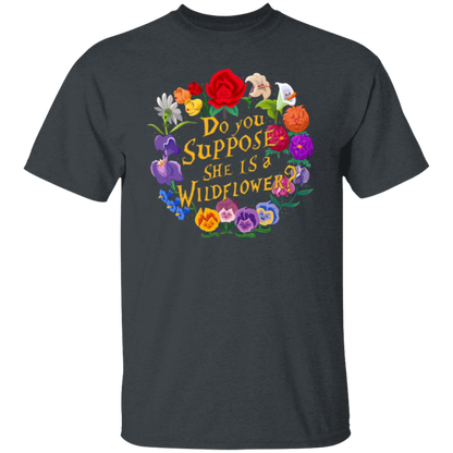Do You Suppose She is A Wildflower T-Shirt - leleart