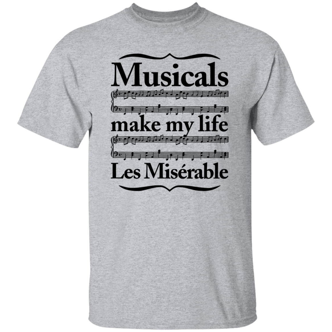 Musicals Make My Life Les Miserable Teacher  T-Shirt - CDCRaft