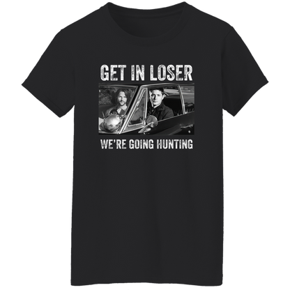 Get In Loser We’re Going Hunting Supernatural  T-Shirt - WOMEN