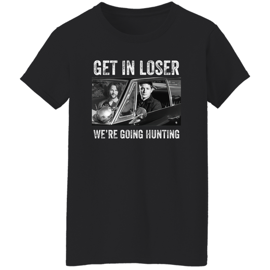 Get In Loser We’re Going Hunting Supernatural  T-Shirt - WOMEN