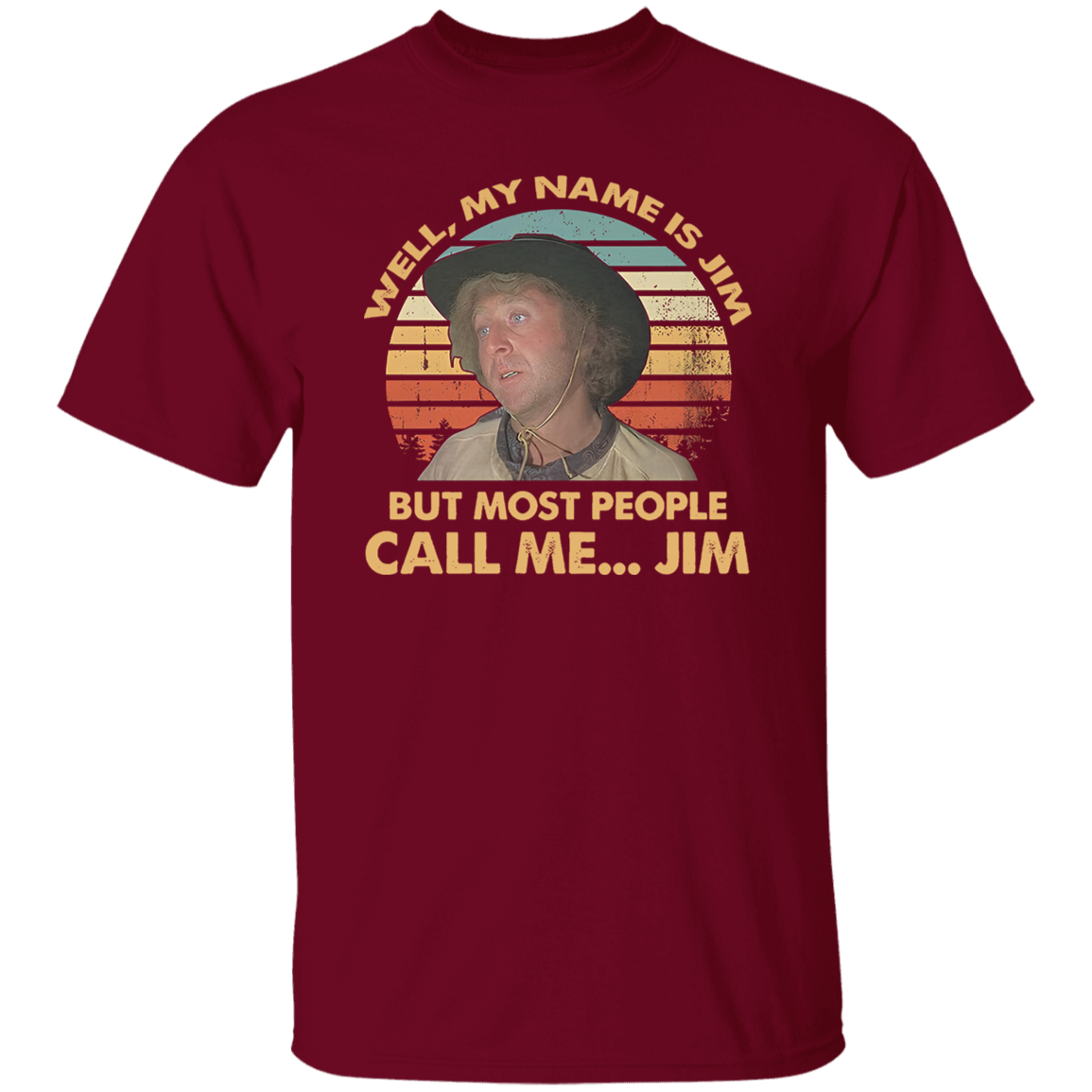 Well My Name is Jim But Most People Call Me Jim Vintage T-Shirt, Funny Movie Shirt, Blazing Saddles Shirt, Gift Tee For You And Your Family	G500 5.3 oz. T-Shirt
