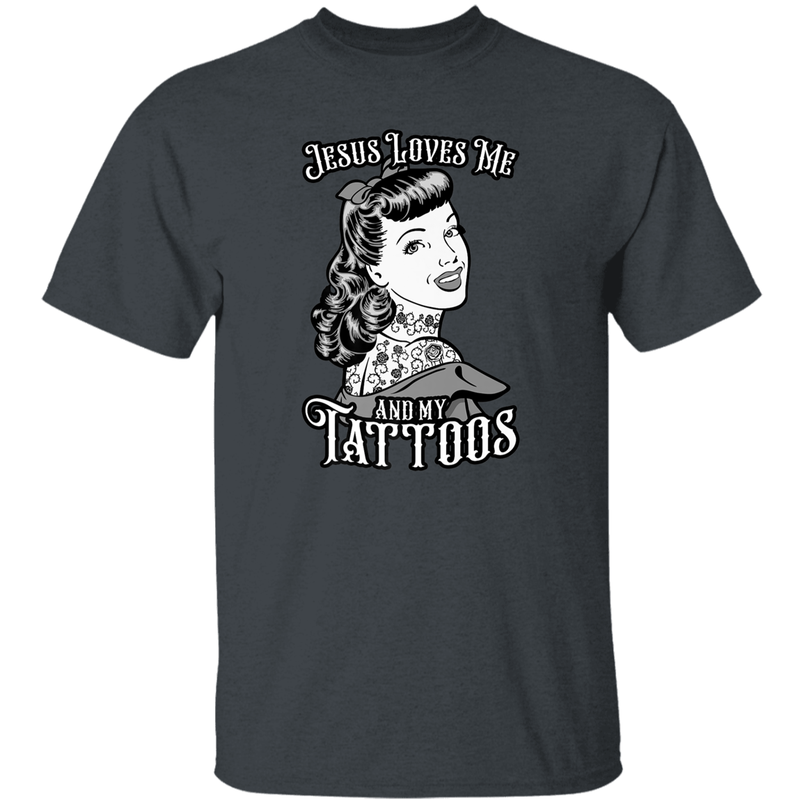 Jesus Loves Me And My Tattoos Tattooed Vintage Pop Art Girl Premium Vintage T-Shirt, Jesus Love Me Shirt, For jesus Lover Shirt, Jesus Love	G500 5.3 oz. T-Shirt