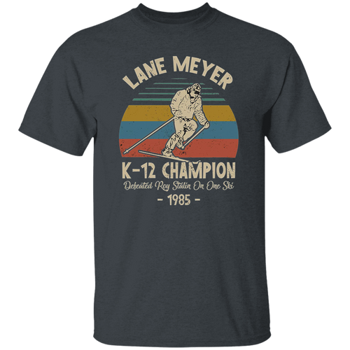 Lane Meyer K12 Champion Defeated Roy Stalin On One Ski Vintage T-Shirt, Better Off Dead Shirt, John Cusack Shirt, Lane Meyer ShirtG500 5.3 oz. T-Shirt