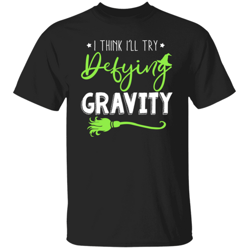 Defying Gravity Wicked The Musical  T-Shirt - ID30092409