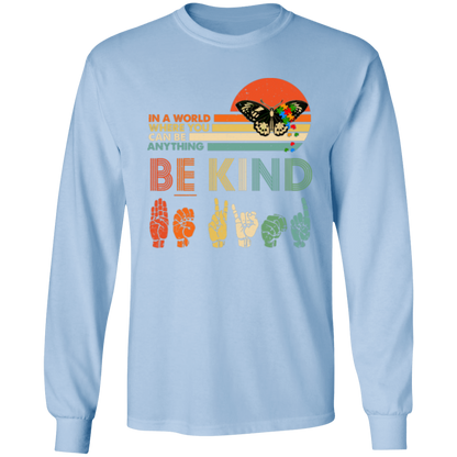 G540 LS T-Shirt 5.3 oz. In A World Where You Can Be Anything Autism Butterfly Autism Awareness T-Shirt