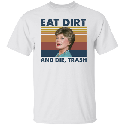 Eat Dirt and Die Trash Blanche The Golden Girls Vintage  T-Shirt - leleart