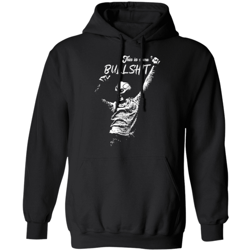G185 Gildan Pullover Hoodie This Is Some Bullshit Vintage Shirt - ID24072420