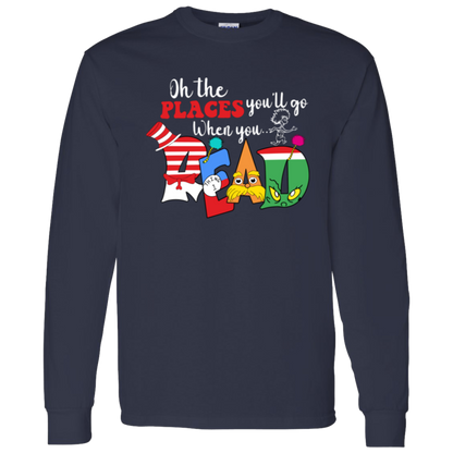Oh The Places You'll Go When You Read Teacher Unisex T-Shirt, Librarian Shirt, Reading Lovers Shirt, Teacher Shirt, Back To School Shirt	G540 LS T-Shirt 5.3 oz.