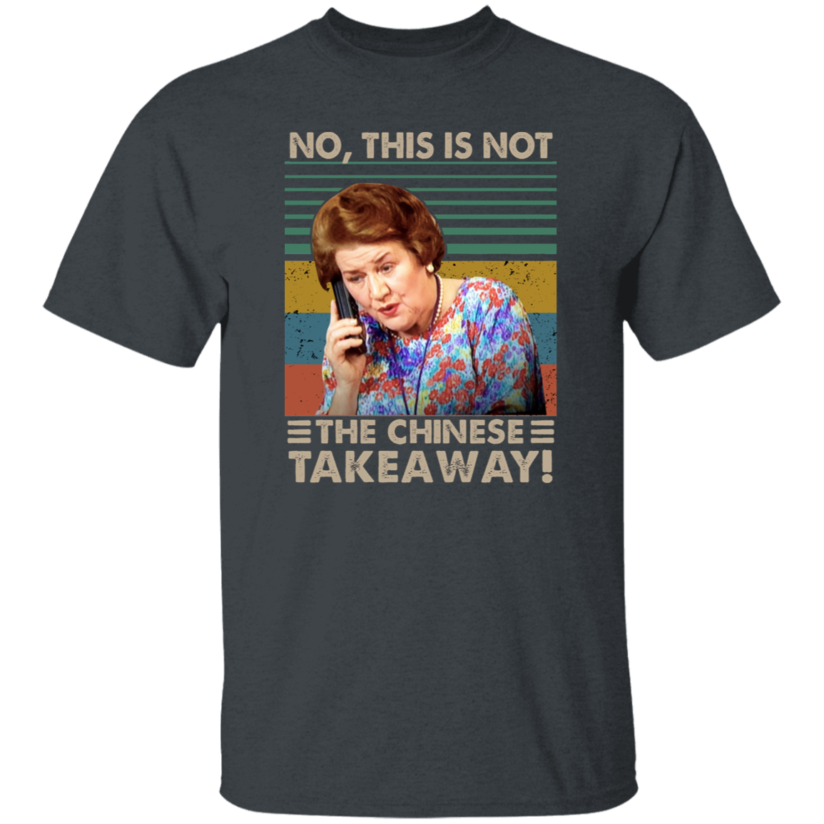 Hyacinth Bucket No This Is Not The Chinese Takeaway Funny Vintage T-Shirt - leleart