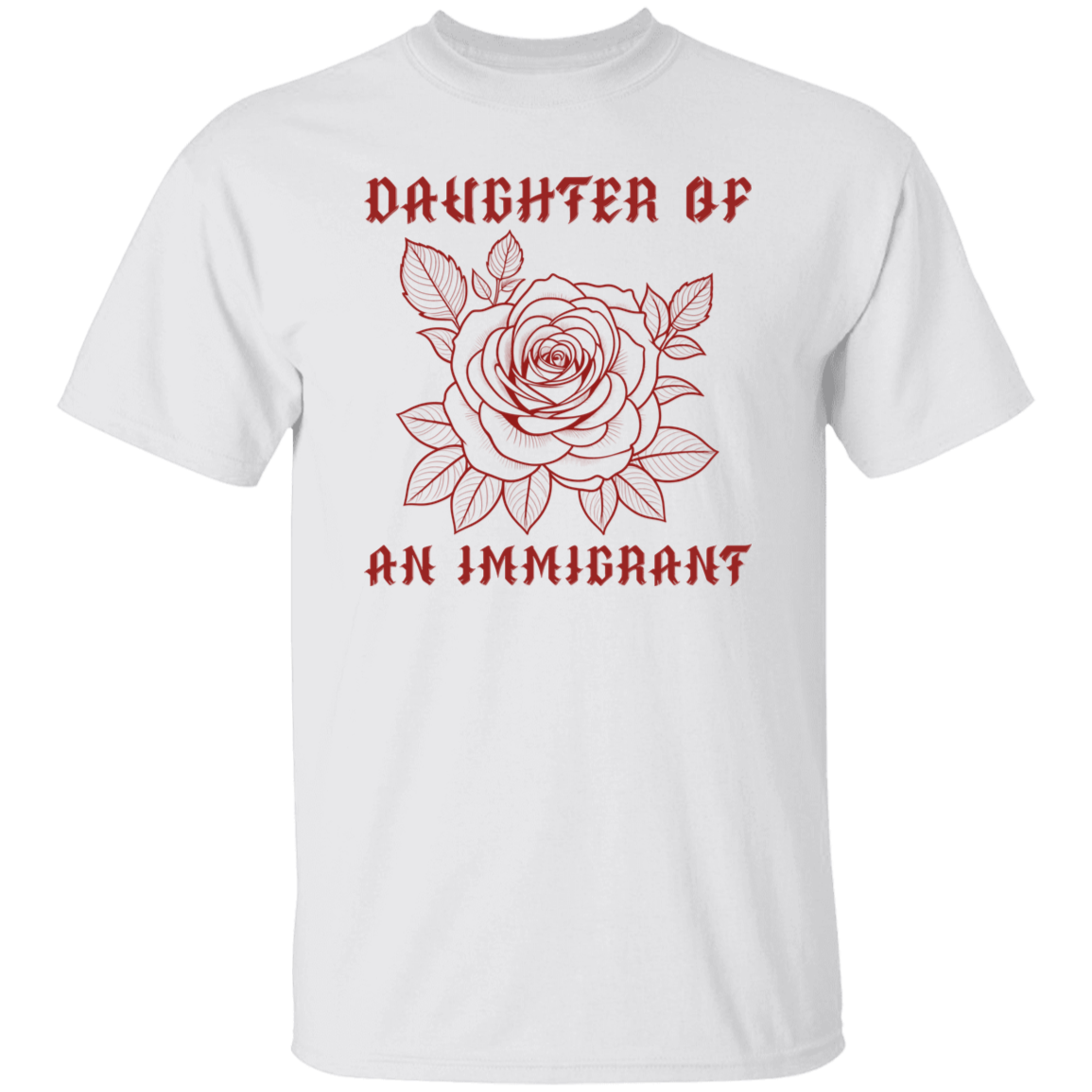 Daughter Of An Immigrant Shirt T-Shirt - ID18092412