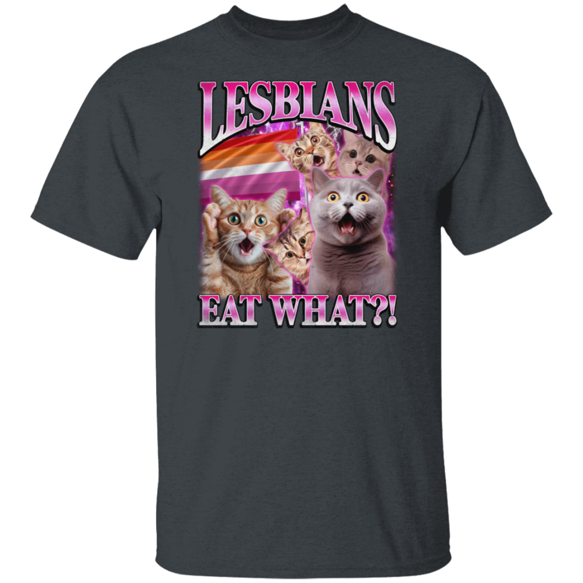 Lesbians Eat What  T-Shirt - ID25122404