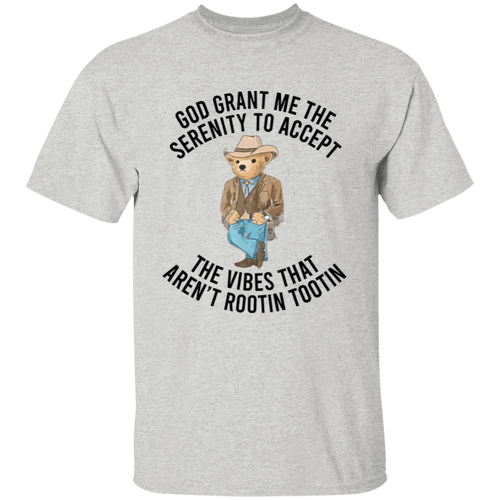 God Grant Me The Serenity To Accept The Vibes That Aren't Rootin Tootin Unisex  T-Shirt - maria