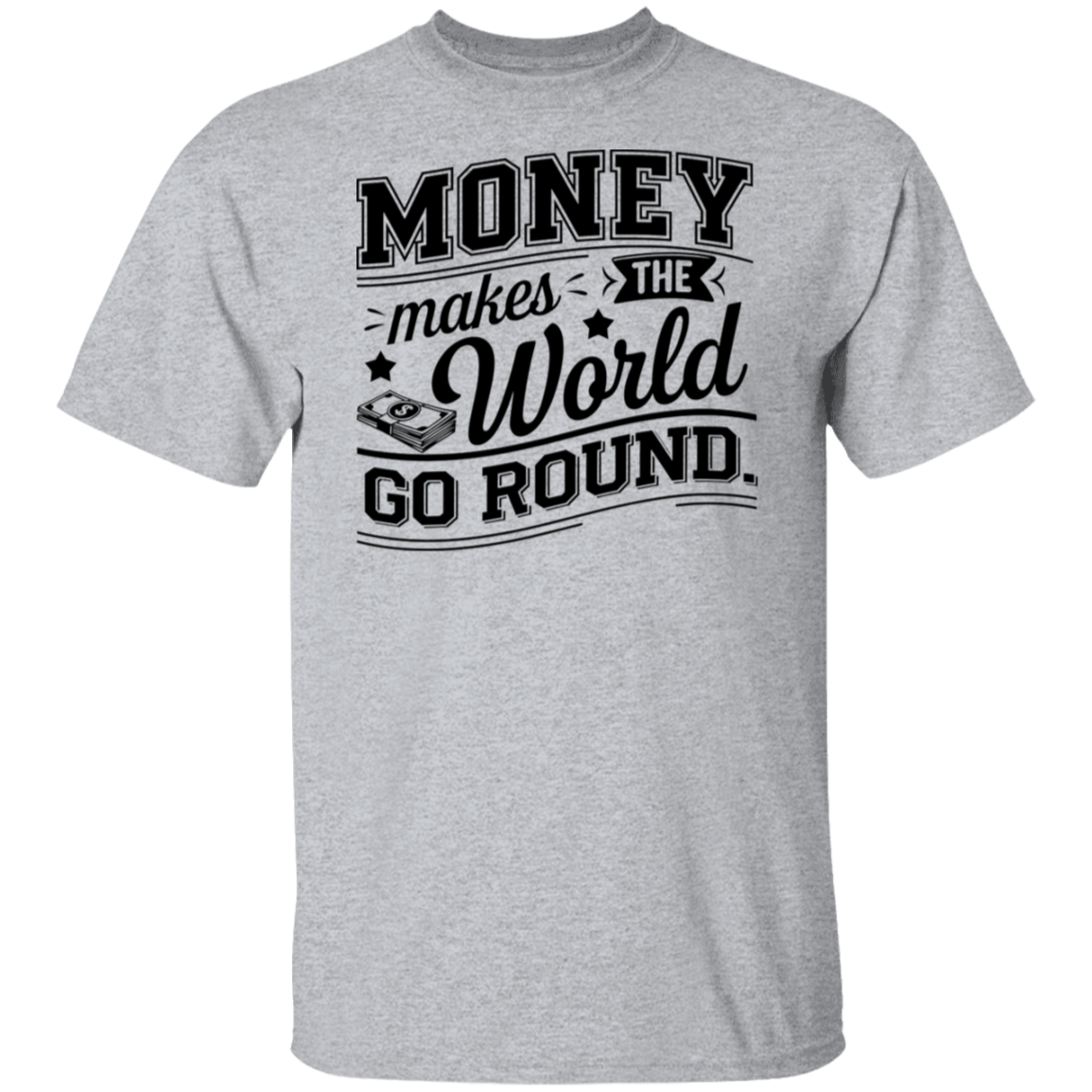 G500 5.3 oz. T-Shirt  Money Makes The World Go Round Vintage T-Shirt - ID06122414