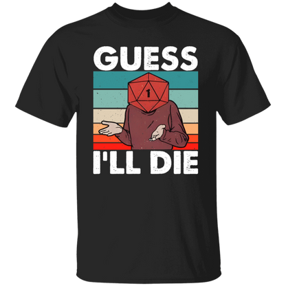 Guess I'll Die Unisex T-Shirt - jasmine