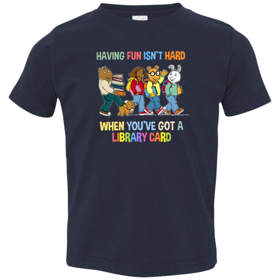 Having Fun Isn't Hard When You've Got A Library Card Teacher Vintage 3321 Toddler Jersey T-Shirt - letter