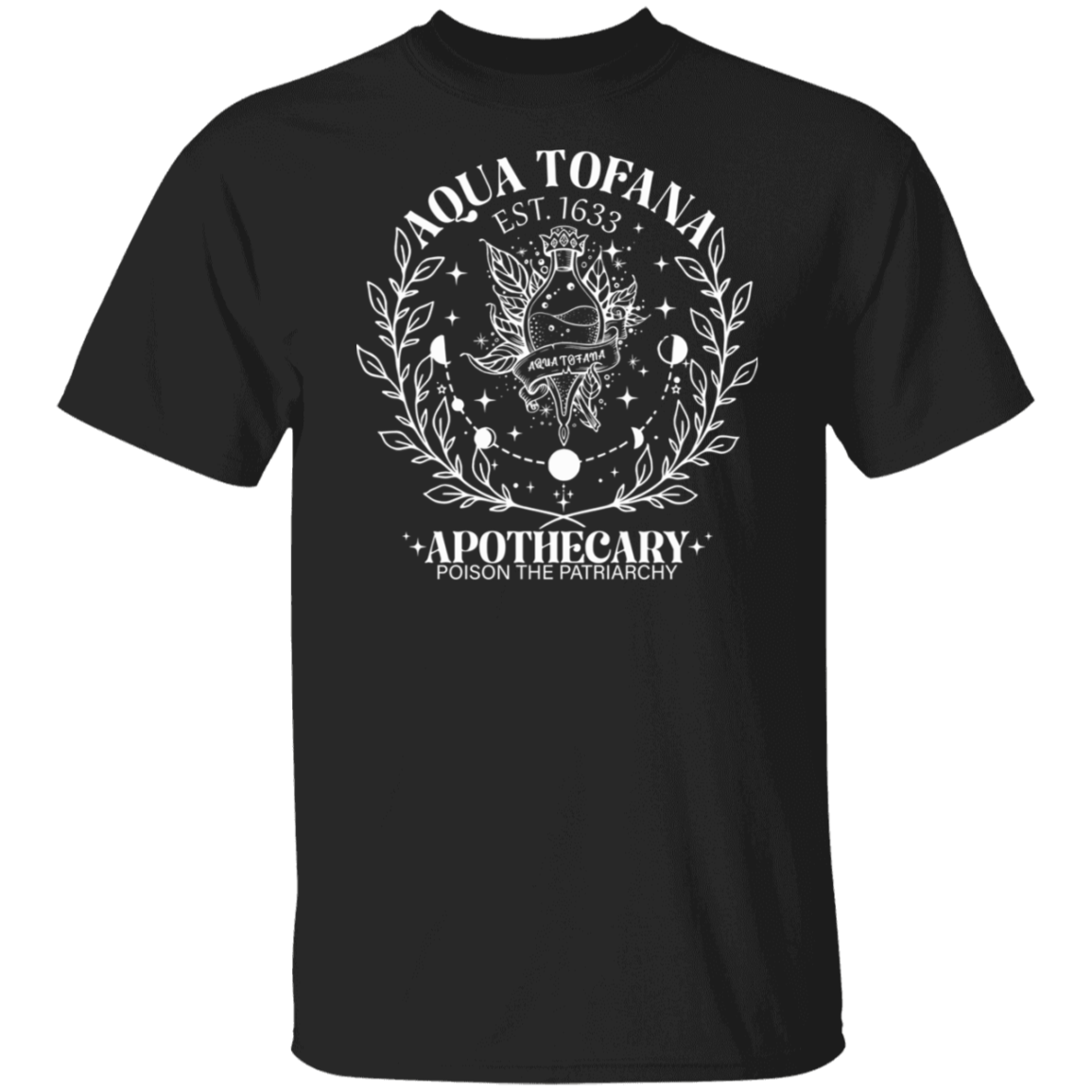 G500 5.3 oz. T-Shirt Aqua Tofana Apothecary Poison The Patriarchy Shirt -  ID19112417