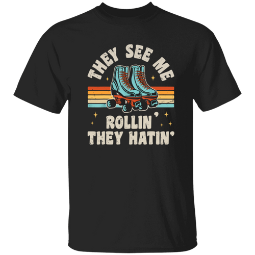 Roller Skating They See Me Rollin T-Shirt