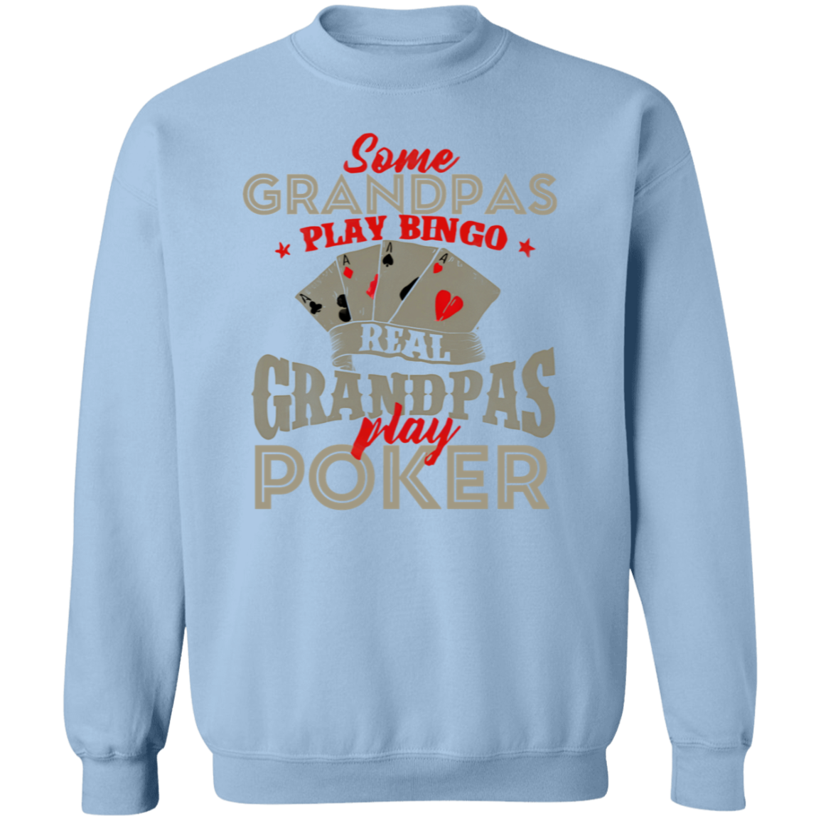 Real Grandpas Play Poker Funny Card Player Casino Gambler Vintage Sweatshirt
