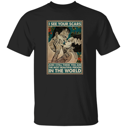 I See Your Scars And I Still Think You Are The Most Beautiful Person Vintage The Bride Of Frankenstein Unisex Vintage T-Shirt, Lover Shirt	G500 5.3 oz. T-Shirt