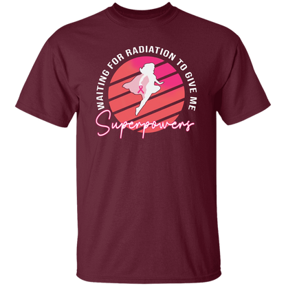 G500 5.3 oz. T-Shirt 	Waiting For Radiation To Give Me Superpowers T-Shirt