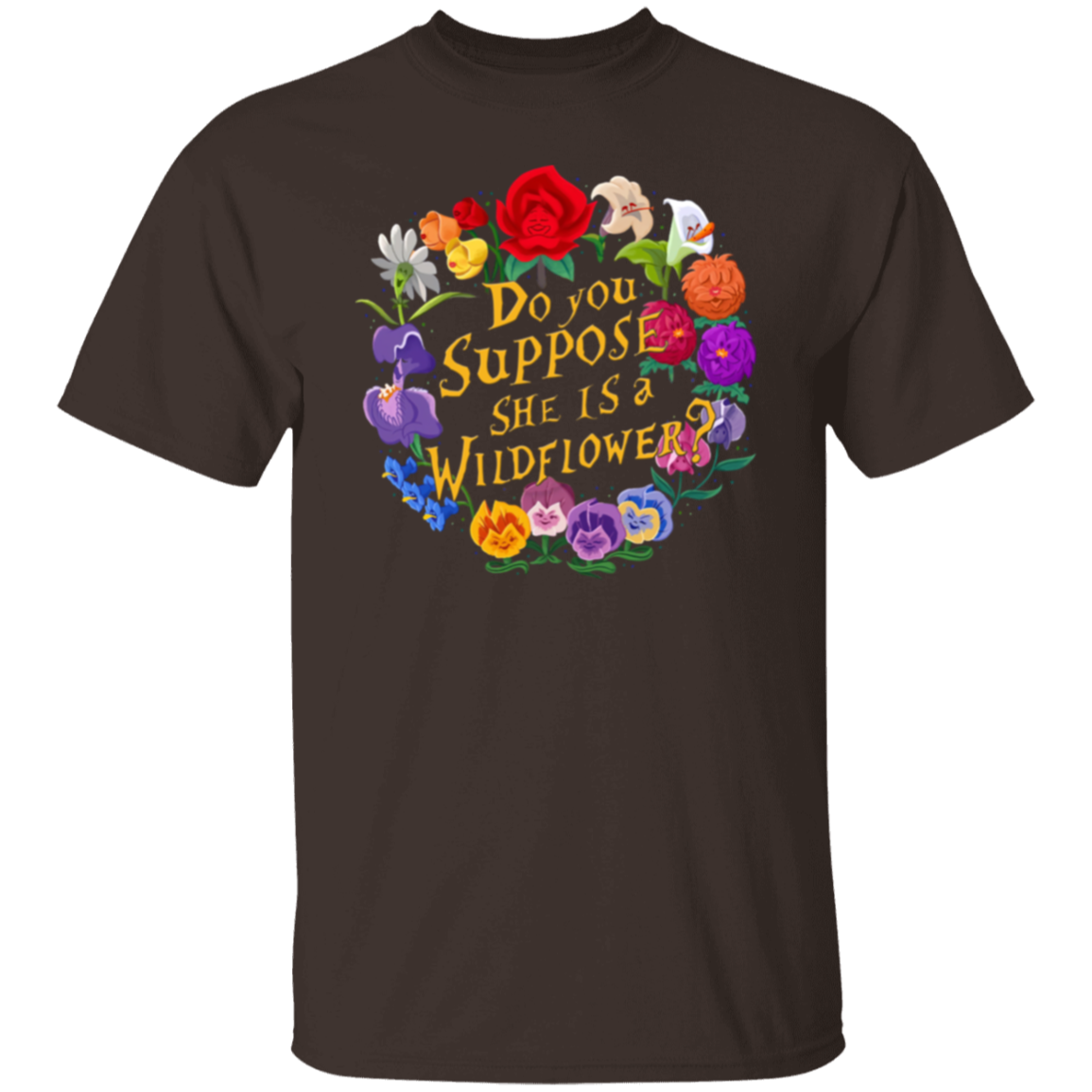 Do You Suppose She is A Wildflower T-Shirt - leleart