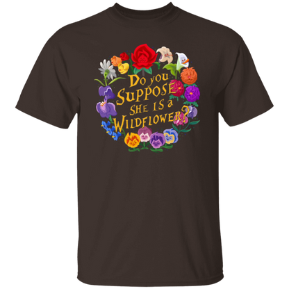 Do You Suppose She is A Wildflower T-Shirt - leleart