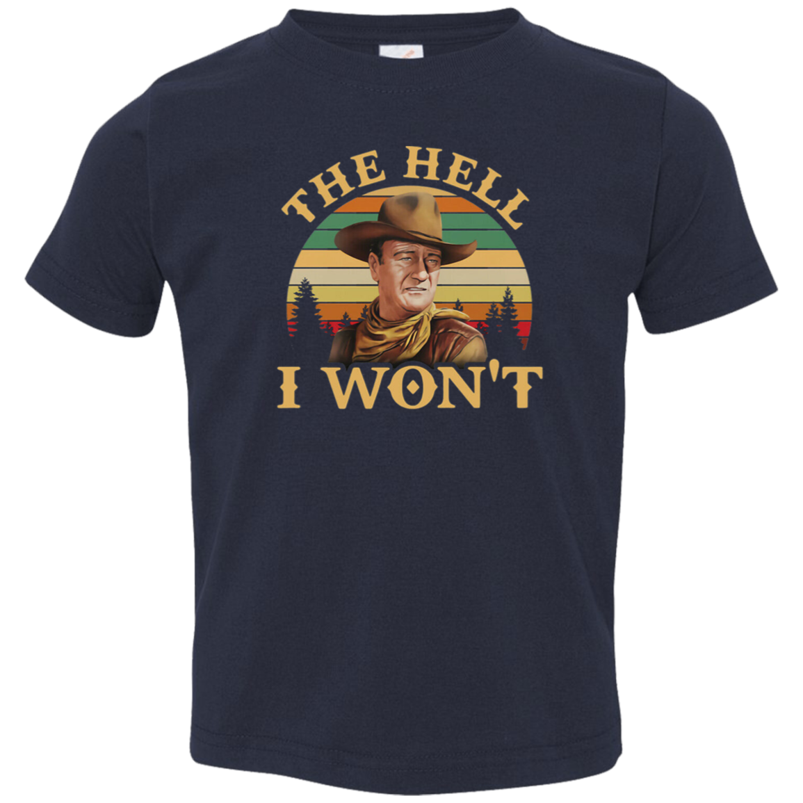The Hell I Won’t Retro Vintage Unisex 3321 Toddler Jersey T-Shirt - lucy - 89233120