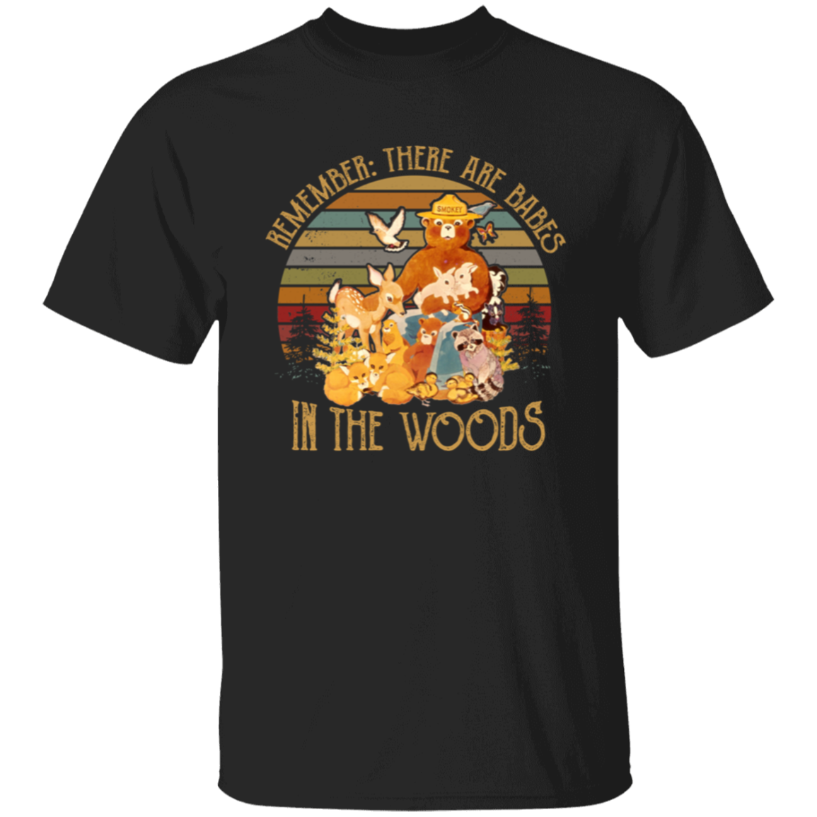 Smokey Remember There Are Babes In The Woods Retro T-Shirt