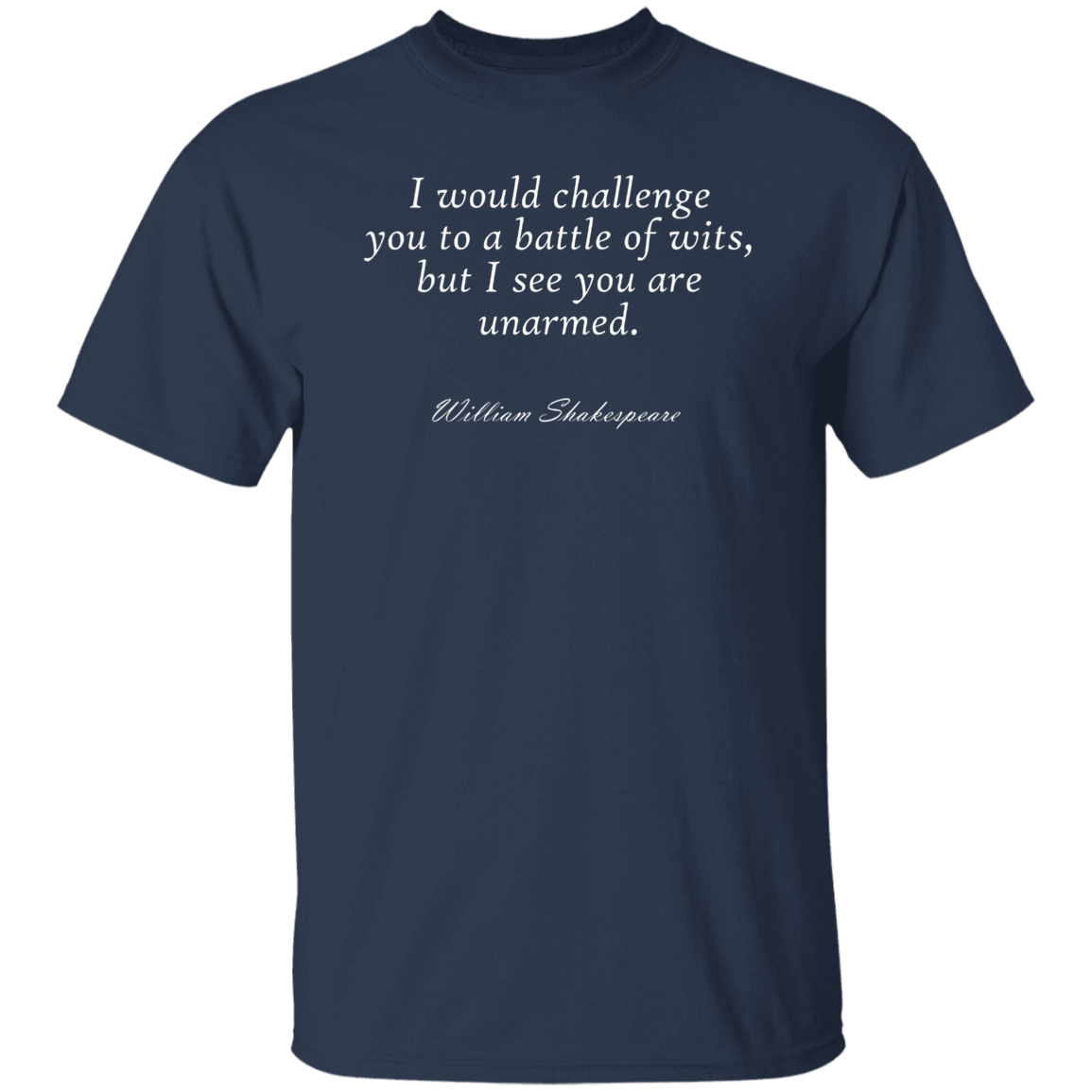 I Would Challenge You To A Battle Of Wits But I See You Are Unarmed Vintage T-Shirt