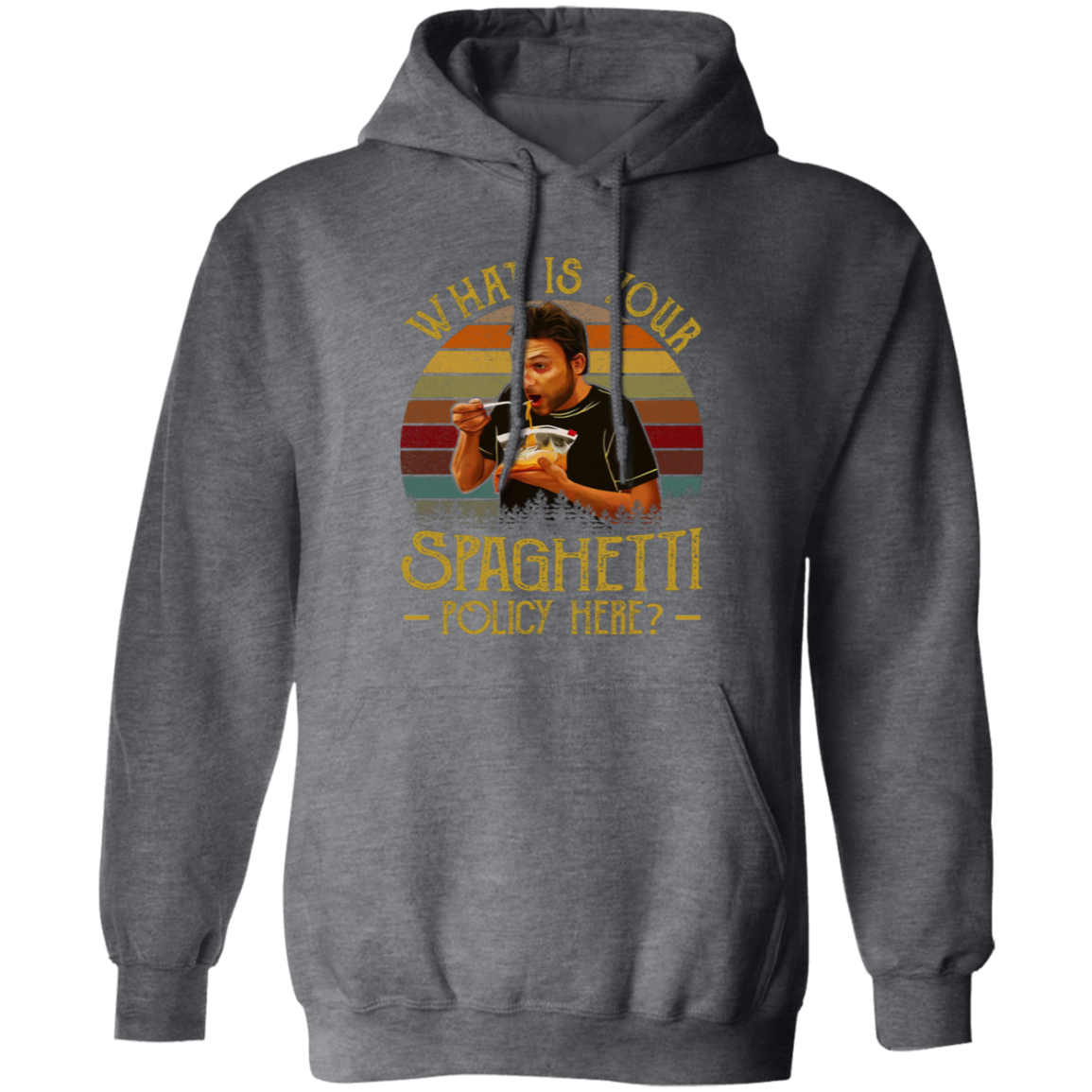 What Is Your Spaghetti Policy Here Vintage T-Shirt G185 Gildan Pullover Hoodie