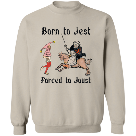 To Jest Forced to Joust  Sweatshirt - ID26092429