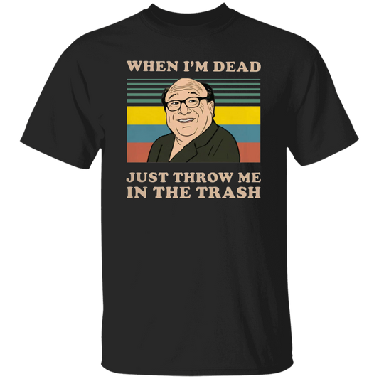 Reynolds When I'm Dead Just Throw Me In The Trash Vintage T-Shirt, Frank Reynolds Shirt, TV Series Shirt, Gift Tee For You And Your Family	G500 5.3 oz. T-Shirt
