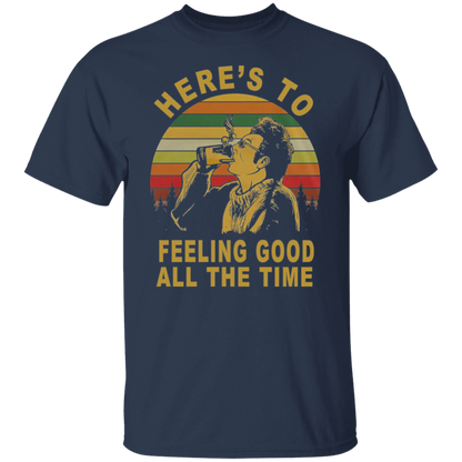 Here's To Feeling Good All The Time Kramer Seinfeld Vintage T-Shirt - leleart