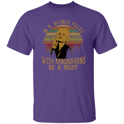 Kim Kardashian In A World Filled With Kardashians Be A Patsy Vintage T-Shirt - leleart
